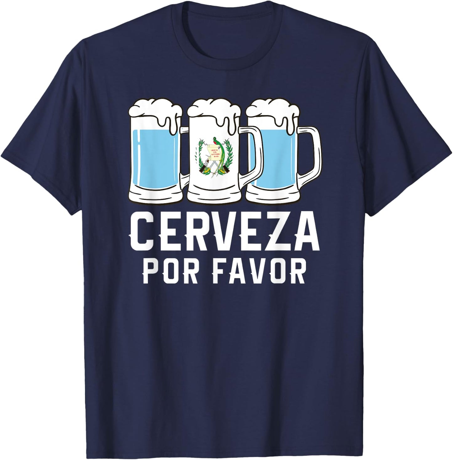 Guatemala Cerveza Por Favor Chapin Beer Quetzal Antigua T-Shirt - T-Shirt | Navy