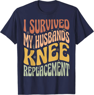 I Survived My Husbands Knee Replacement T-Shirt - T-Shirt | Navy