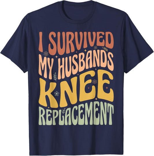 I Survived My Husbands Knee Replacement T-Shirt - T-Shirt | Navy
