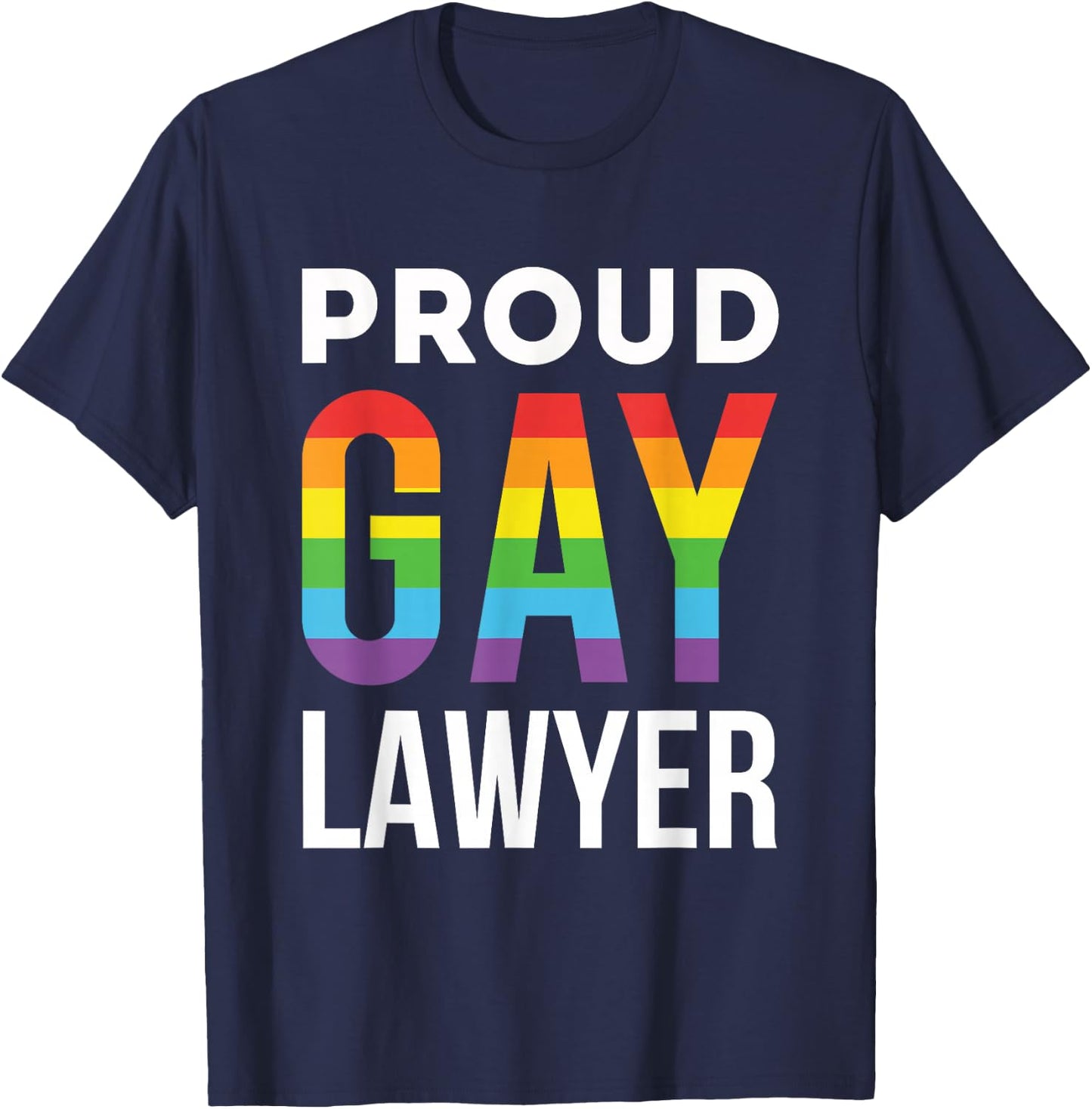 Proud Gay Lawyer Rainbow LGBTQ Law School Graduation T-Shirt - T-Shirt | Navy
