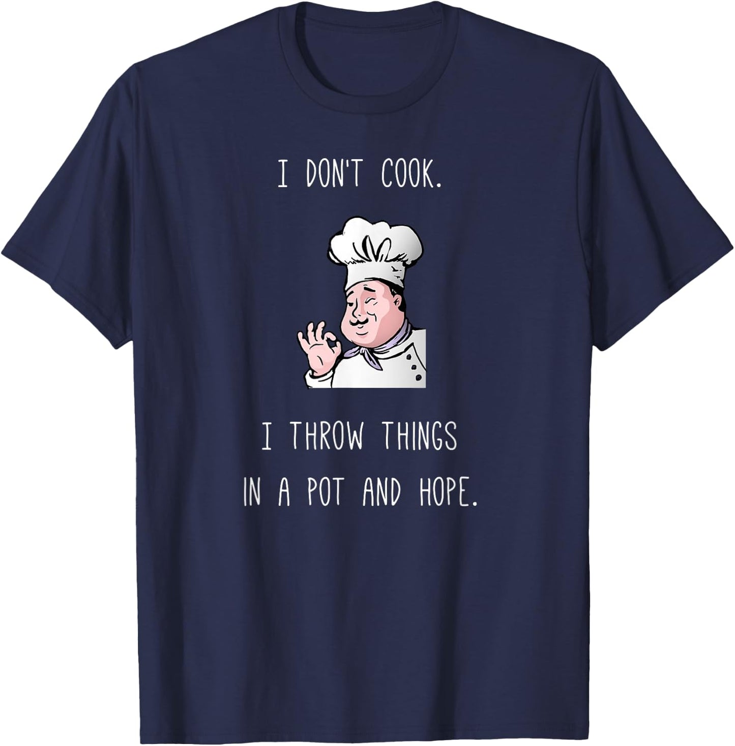 Hilarious Cooking Saying Chef Kitchen Cook T-Shirt - T-Shirt | Navy