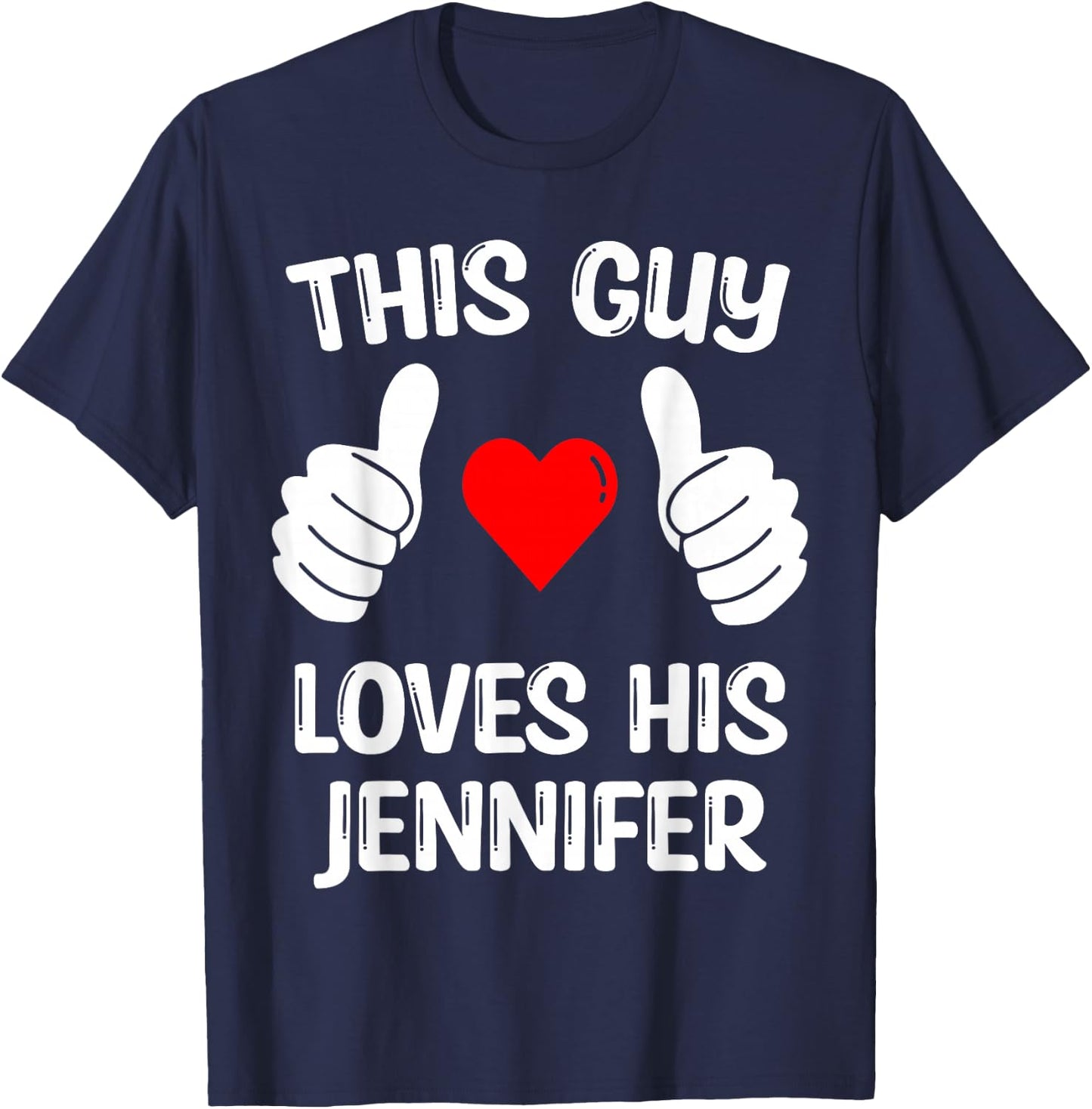 This Guy Loves His Jennifer Girlfriend Wife Valentine's Day T-Shirt - T-Shirt | Navy