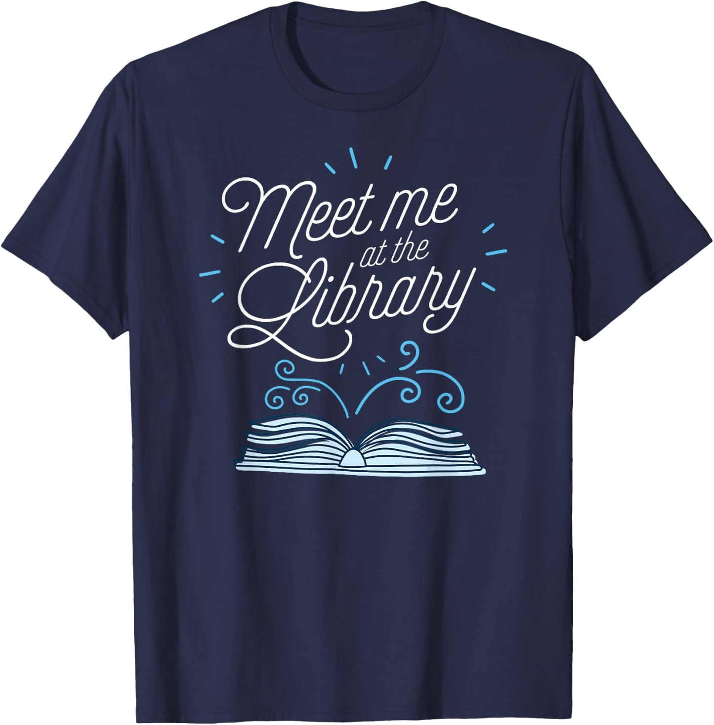 Meet Me At The Library Literary Gear for Teachers Librarians T-Shirt - T-Shirt | Navy