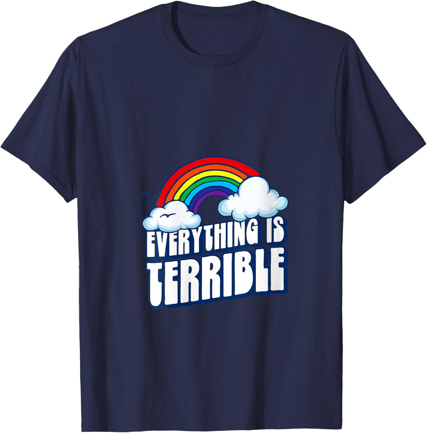 Everything is Terrible! Funny Pessimistic Retro 80s Rainbow V-Neck T-Shirt - T-Shirt | Navy