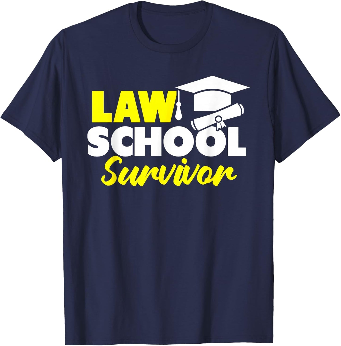 Law School Survivor Lawyer Trial Court Prosecuting Attorney T-Shirt - T-Shirt | Navy