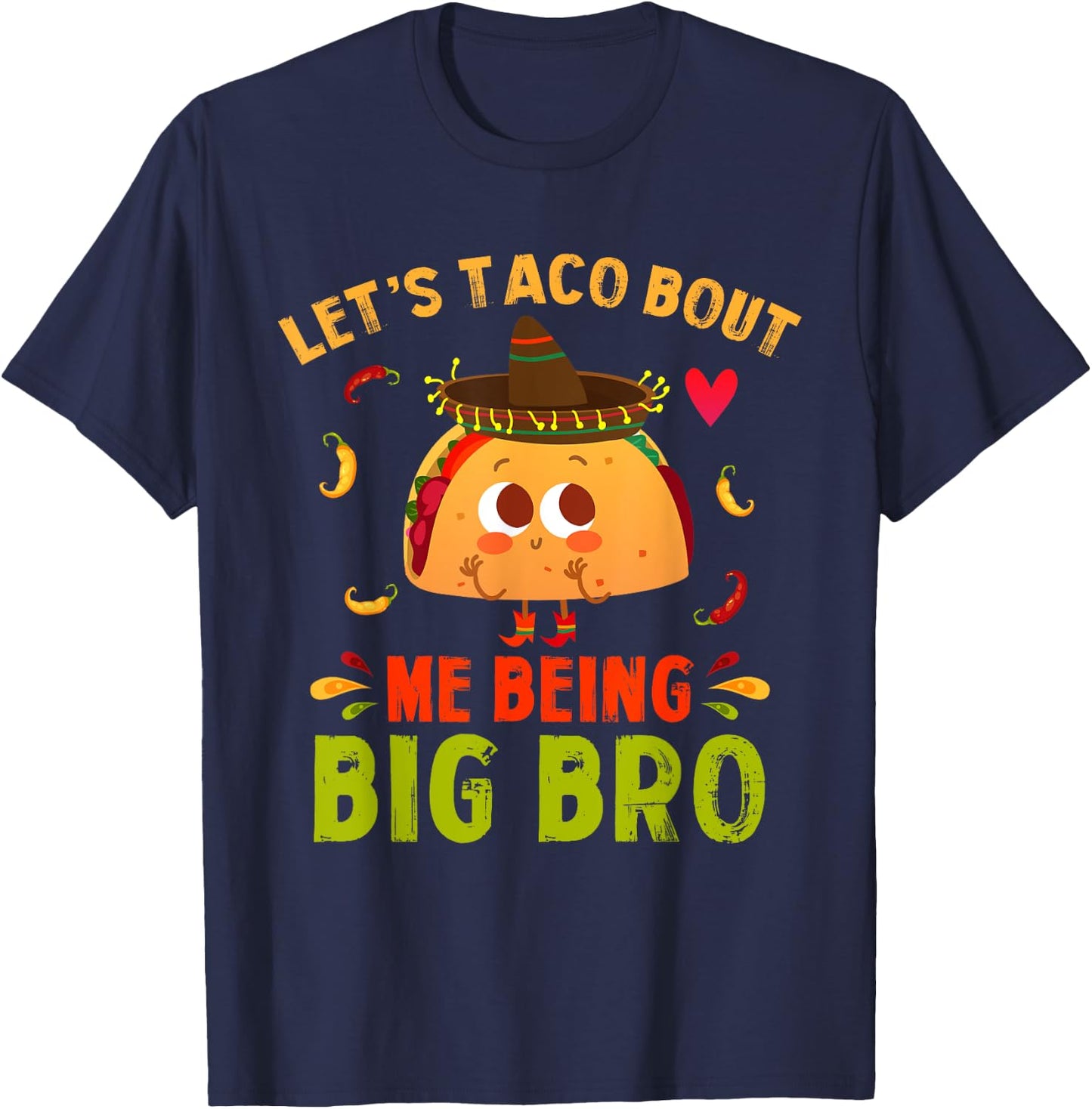Let's Taco Bout Me Being Big Bro Cute Big Brother Tacos Boy T-Shirt - T-Shirt | Navy