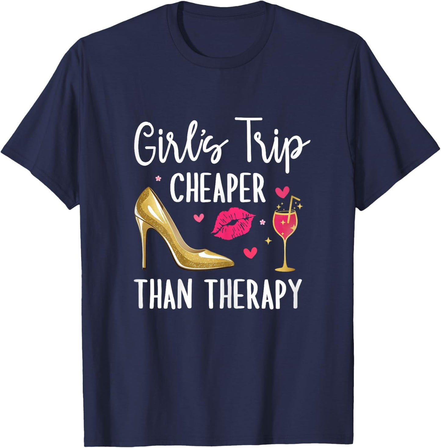 Girls Trip Cheaper Than a Therapy 2026 Girls Party Weekend T-Shirt - T-Shirt | Navy
