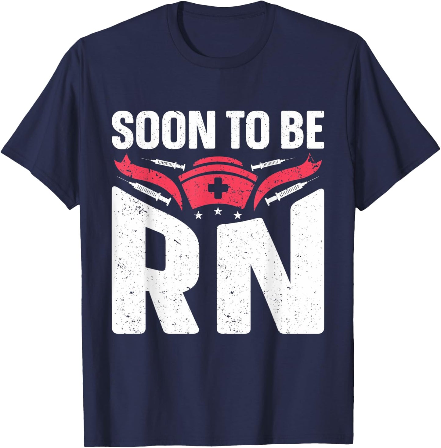 Registered Nurse Soon to be RN Soon to be Nurse T-Shirt - T-Shirt | Navy