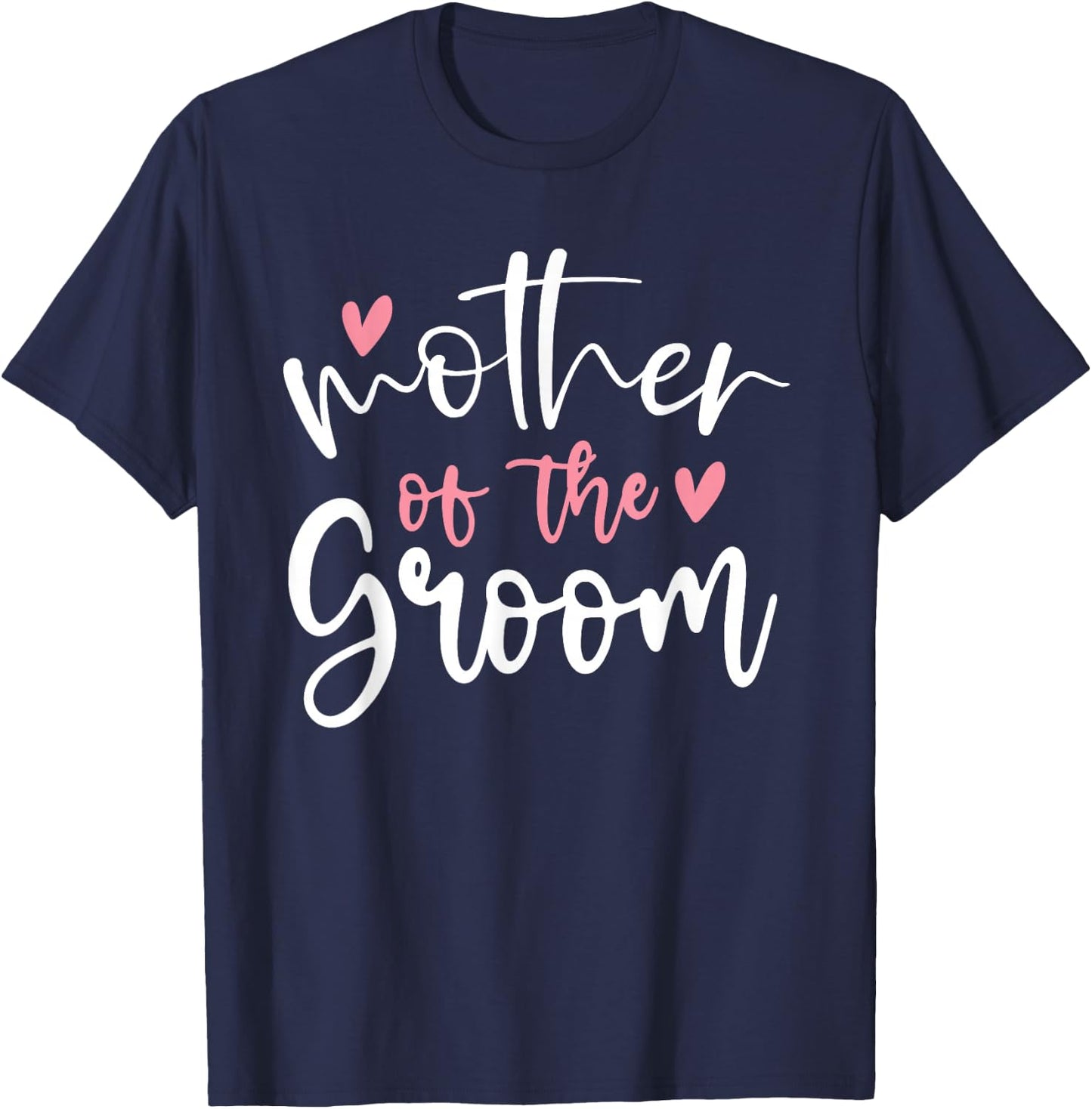 Wedding Mother of Groom Mom Bachelorette Party Grooms Mom T-Shirt - T-Shirt | Navy