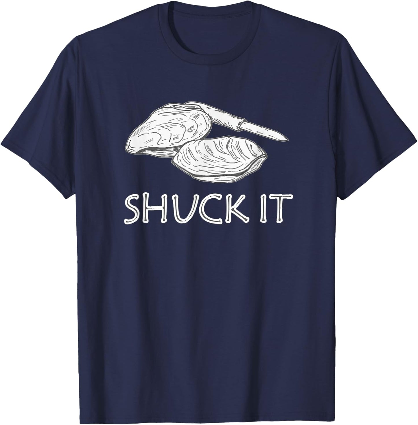 Shuck It Oyster Shucker Funny T-Shirt - T-Shirt | Navy