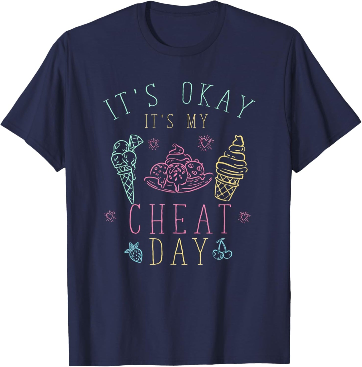 Fitness Trainer Gift Ice Cream Its Okay Its My Cheat Day T-Shirt - T-Shirt | Navy