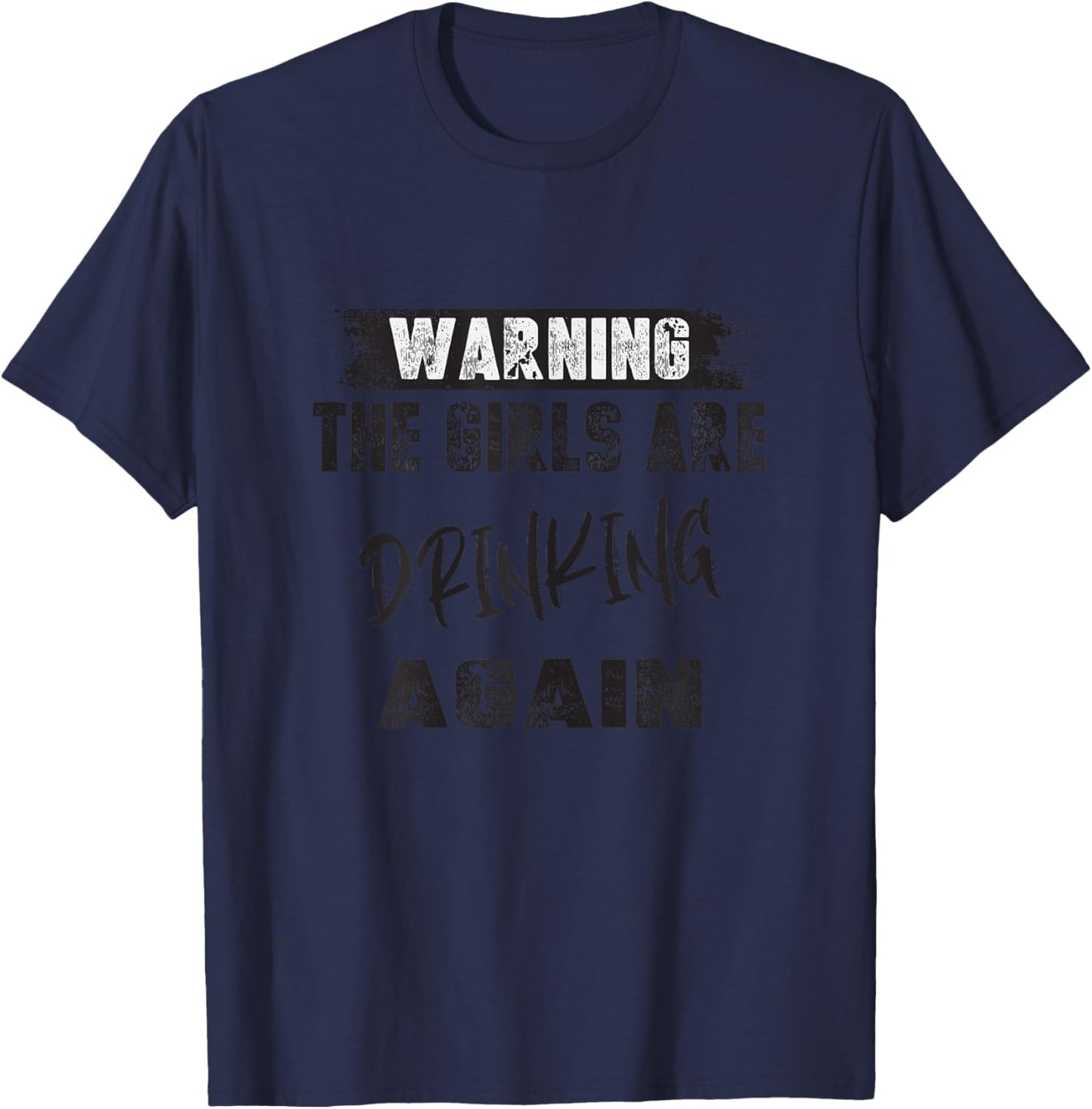 Warning The Girls are Drinking Again Vintage T-Shirt - T-Shirt | Navy
