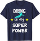 Springboard Diving Is My Super Power Dive Platform Diver T-Shirt - T-Shirt | Navy