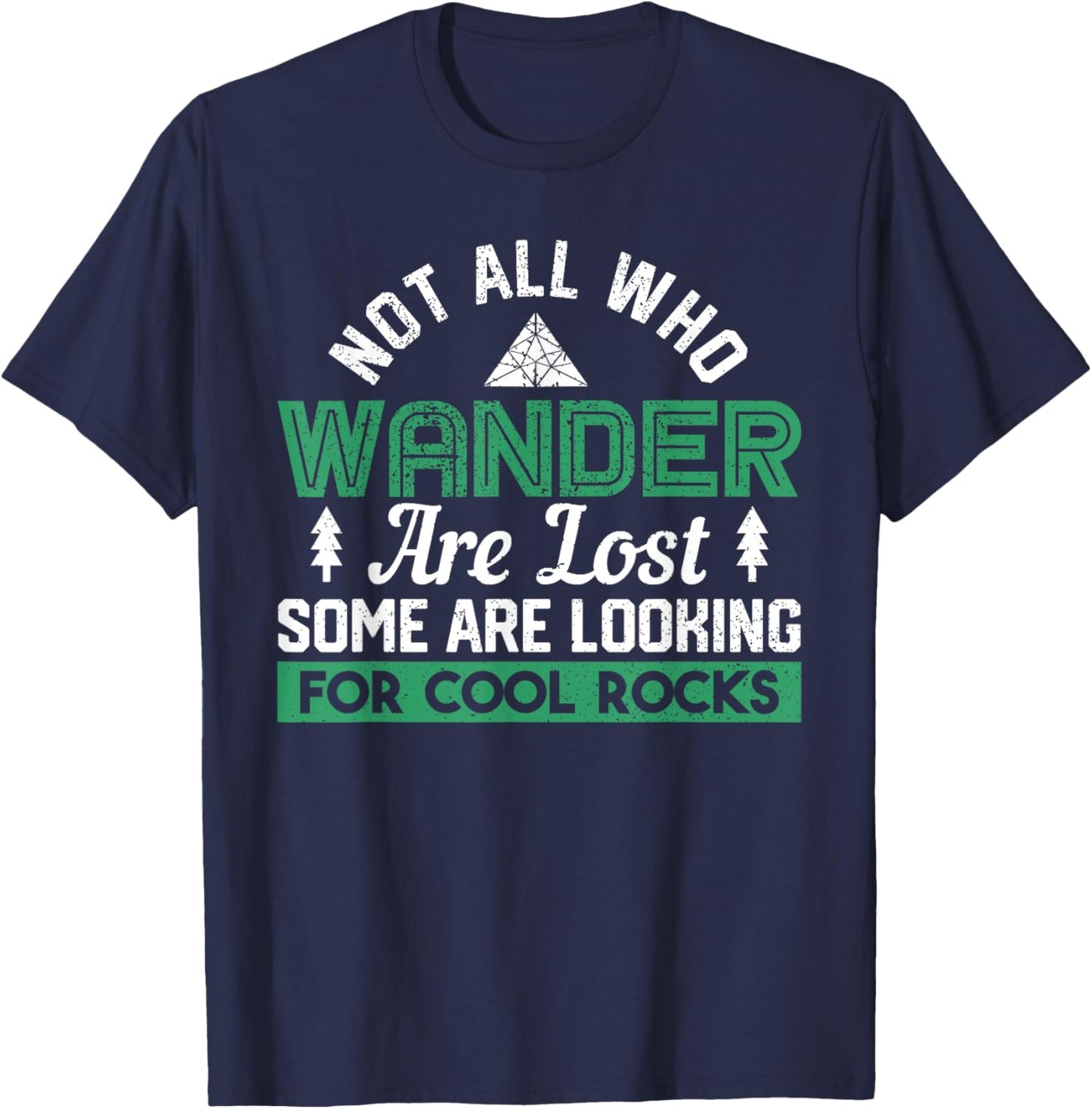 Some Are Looking For Cool Rocks Geologist Geode Hunter T-Shirt - T-Shirt | Navy