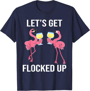 Let's Get Flocked Up Funny Flamingo Drinking Wine Party T-Shirt - T-Shirt | Navy