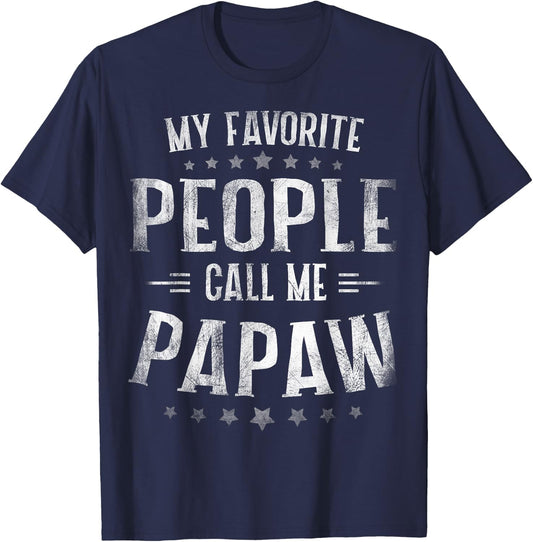 My Favorite People Call Me Papaw Shirt Fathers Day T-Shirt - T-Shirt | Navy