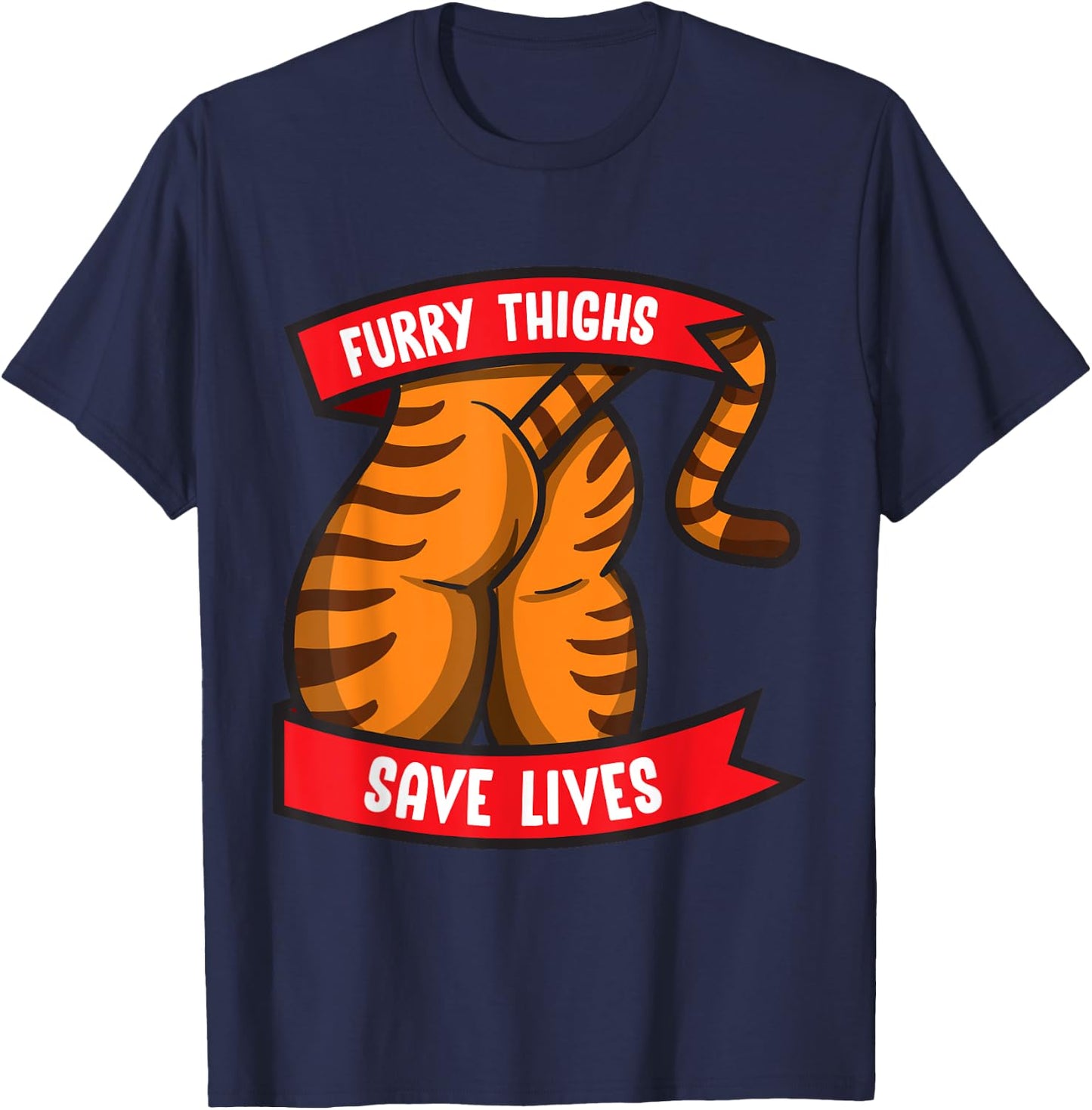 Tiger Furry Thighs Save Lives Proud Furry Pride Fandom T-Shirt - T-Shirt | Navy