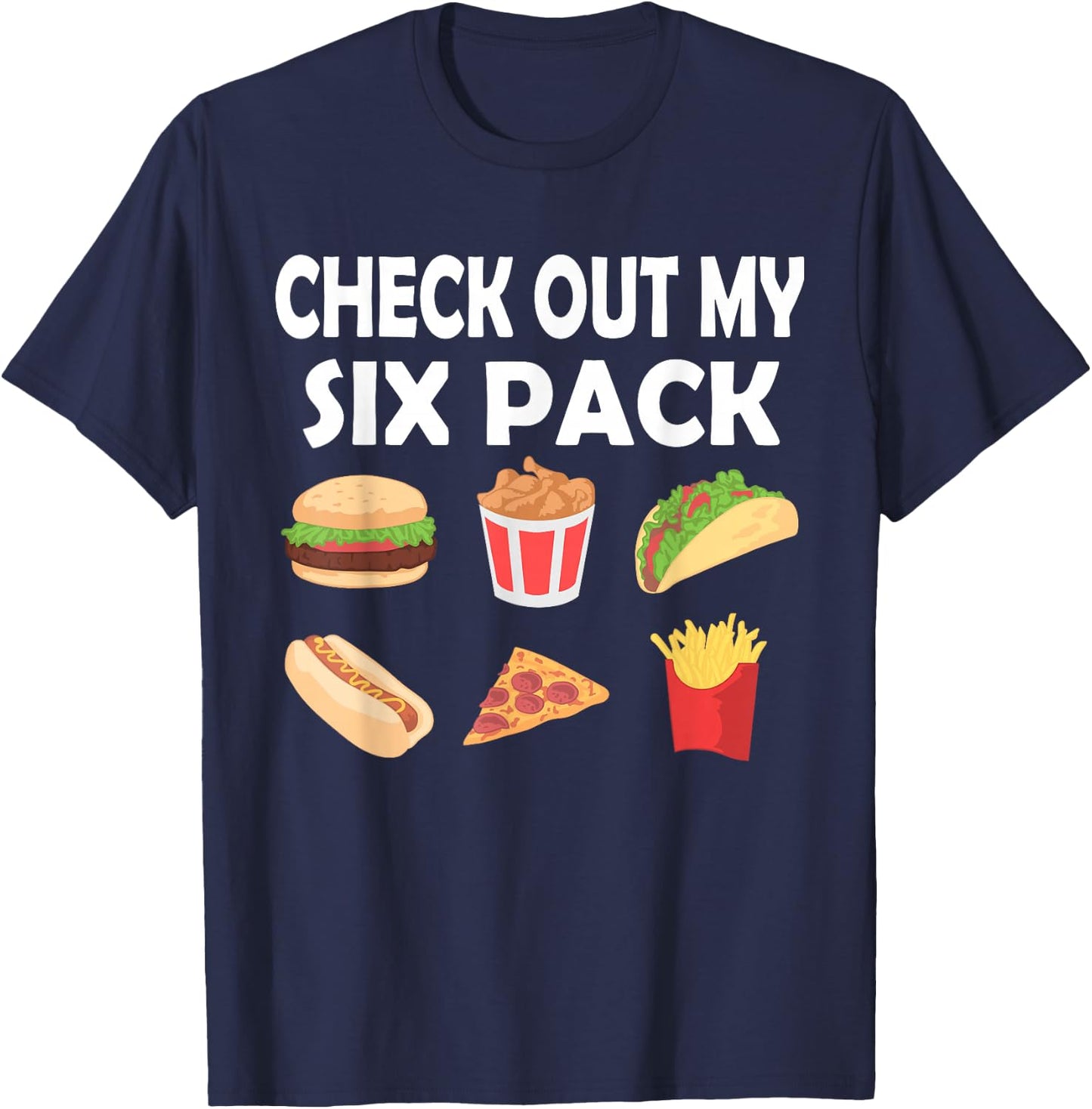 Funny Check Out My Six Pack Fast Food | Food Fans T-Shirt - T-Shirt | Navy