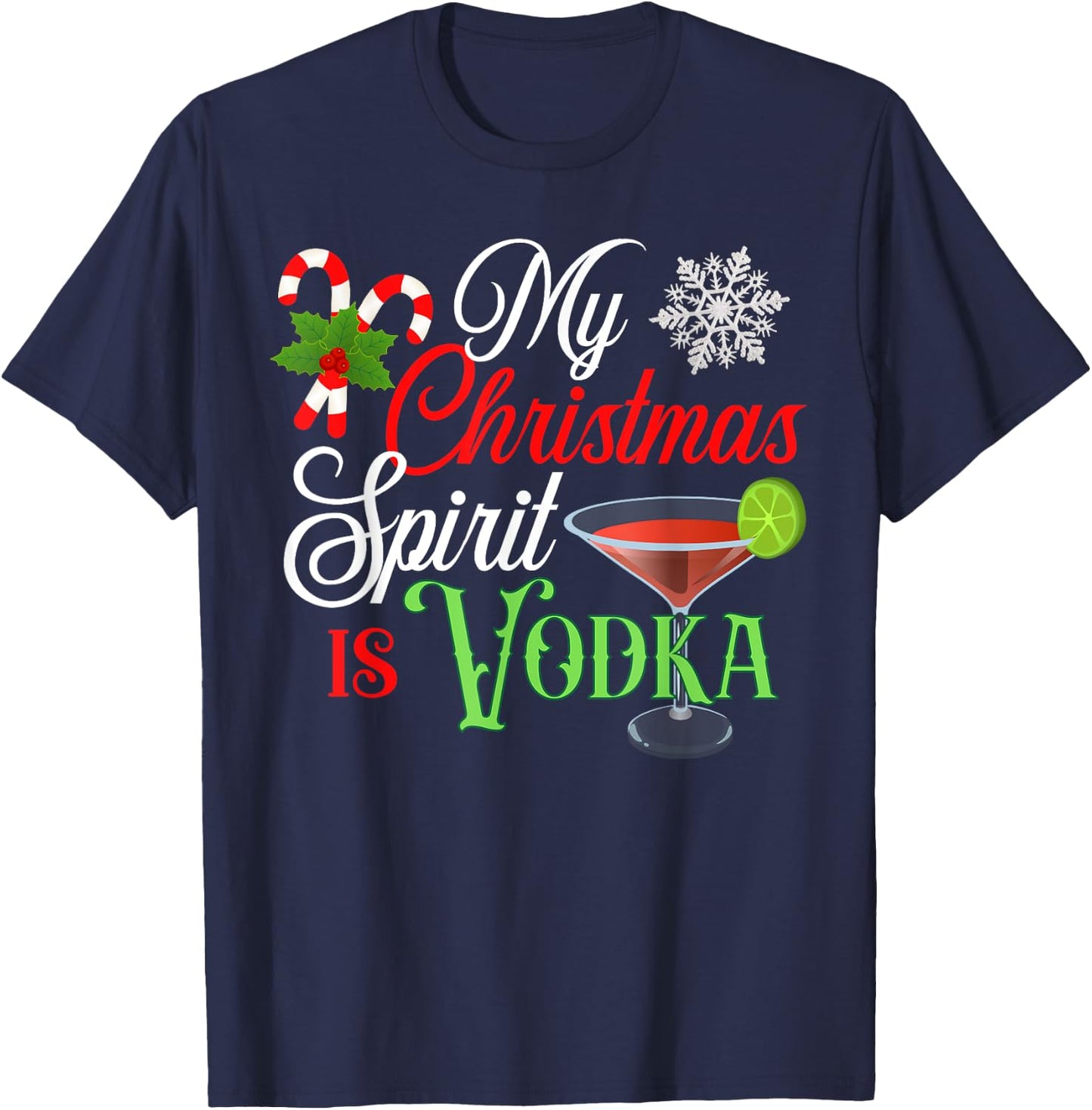 My Christmas Spirit is Vodka Funny Holiday Drinking T-Shirt - T-Shirt | Navy