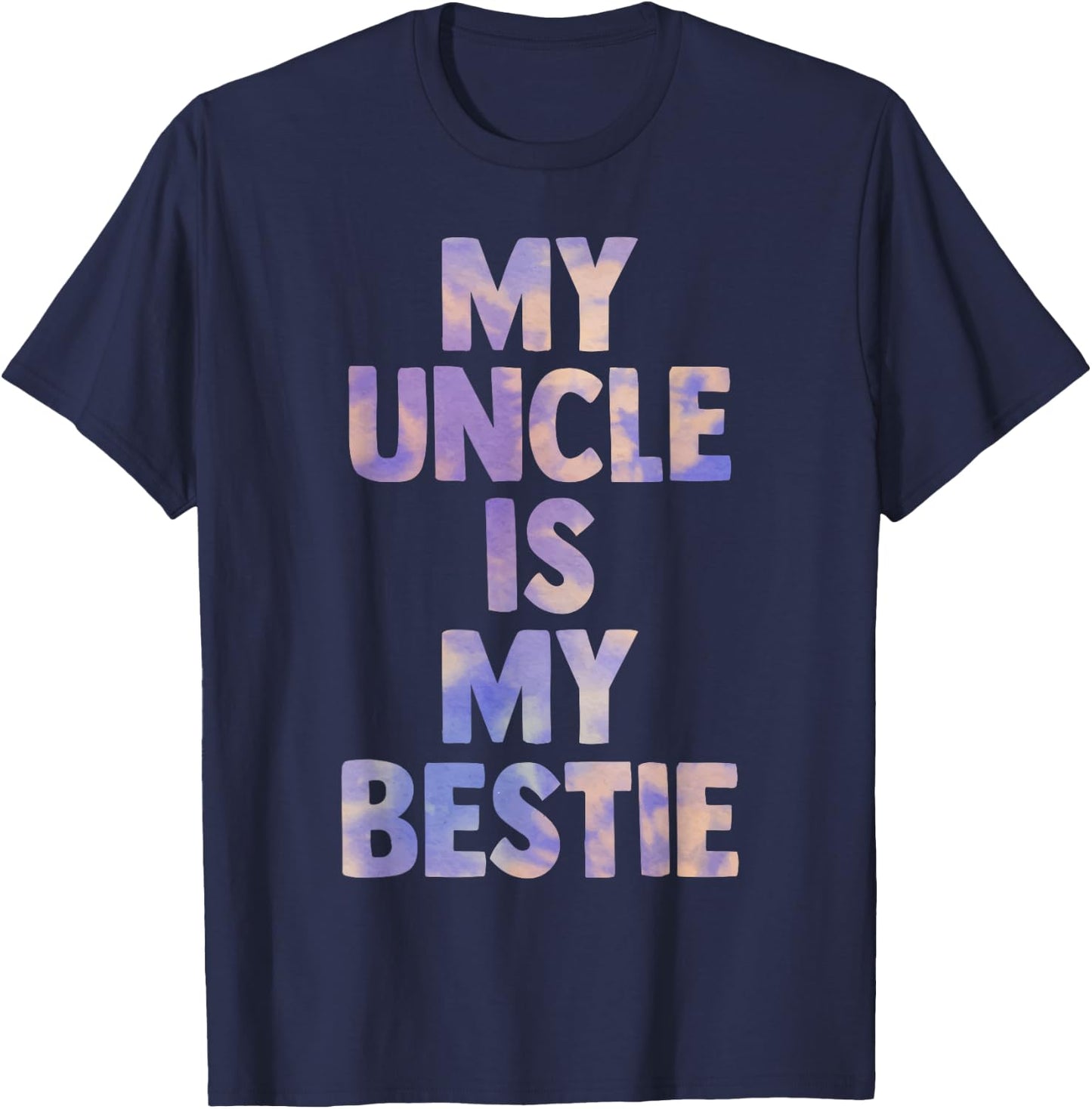 my uncle is my bestie for niece nephew matching set Tie Dye T-Shirt - T-Shirt | Navy