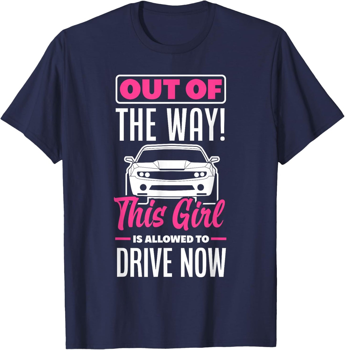 This Girl Is Allowed To Drive Now Funny New Driver T-Shirt - T-Shirt | Navy