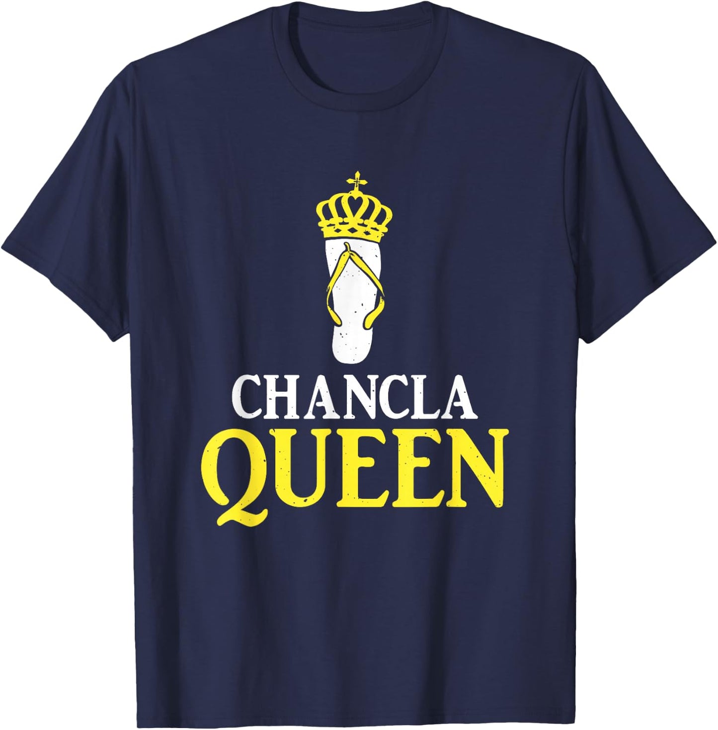 Funny Latino Spanish Mexican Joke Queen Chancla T-Shirt - T-Shirt | Navy