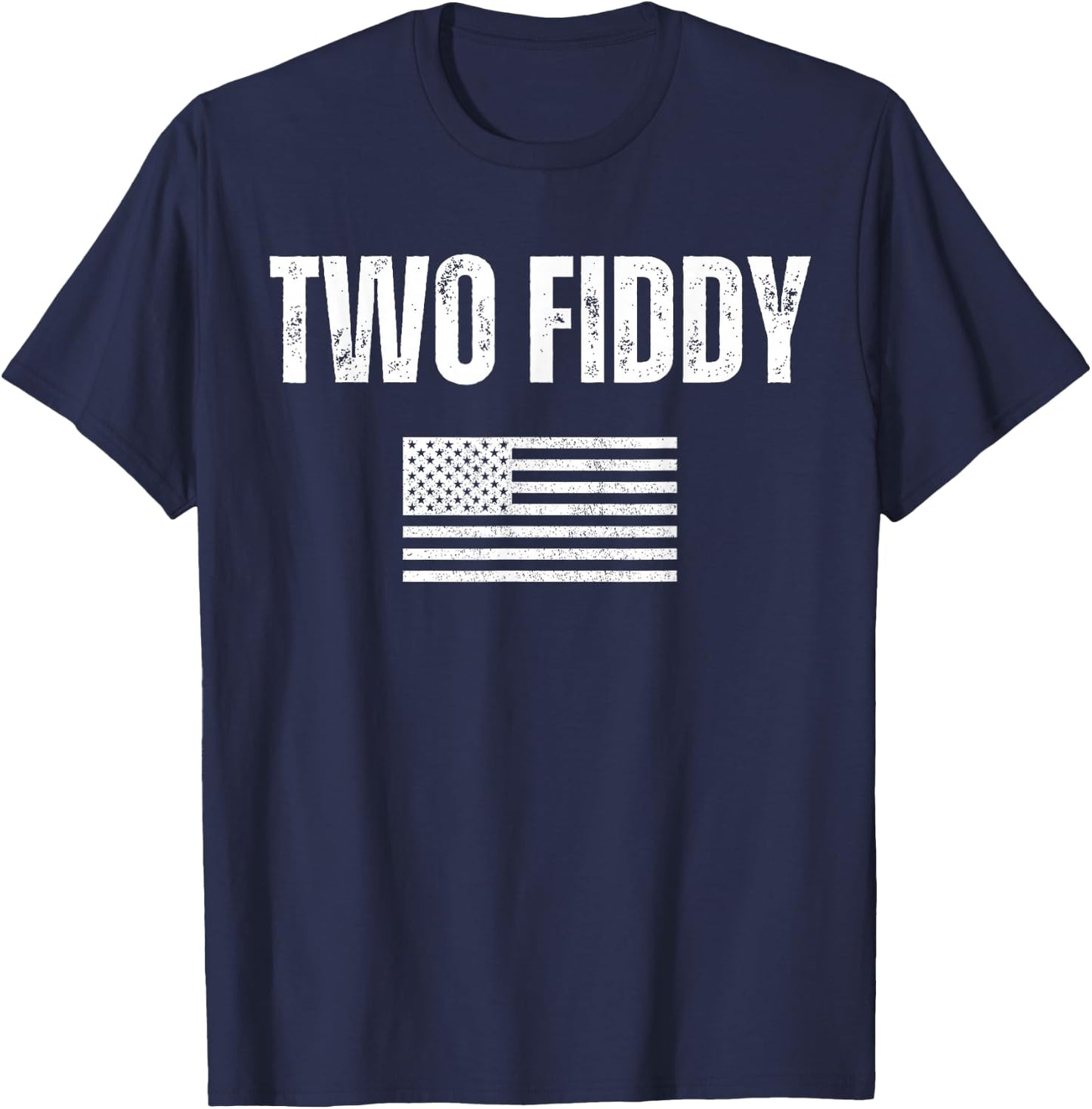 Two Fiddy American Flag Humor Patriot Meme T-Shirt - T-Shirt | Navy