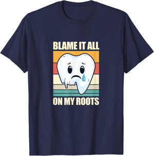 Blame It All On My Roots Tooth Dental Dentist Retro Vintage T-Shirt - T-Shirt | Navy