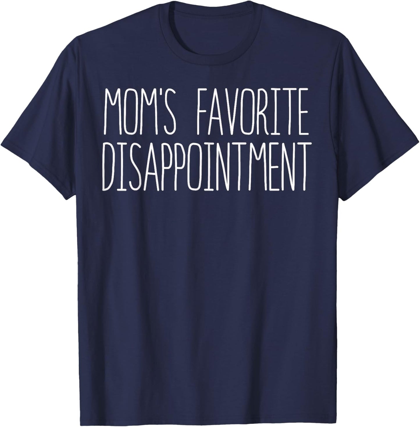 Mom's Favorite Disappointment Mom Life Mama Mother Day Women T-Shirt - T-Shirt | Navy