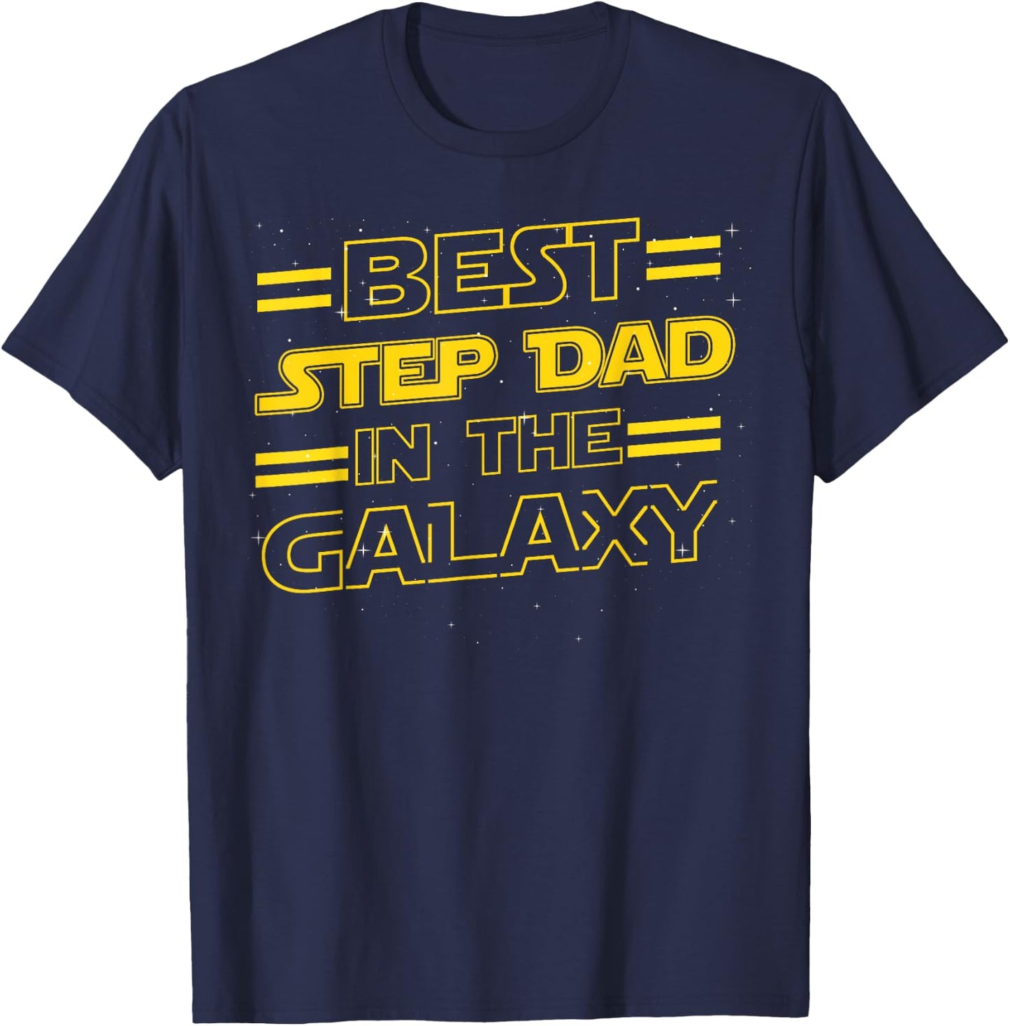 Best Step Dad in the Galaxy Funny Fathers Day Gift T-Shirt - T-Shirt | Navy
