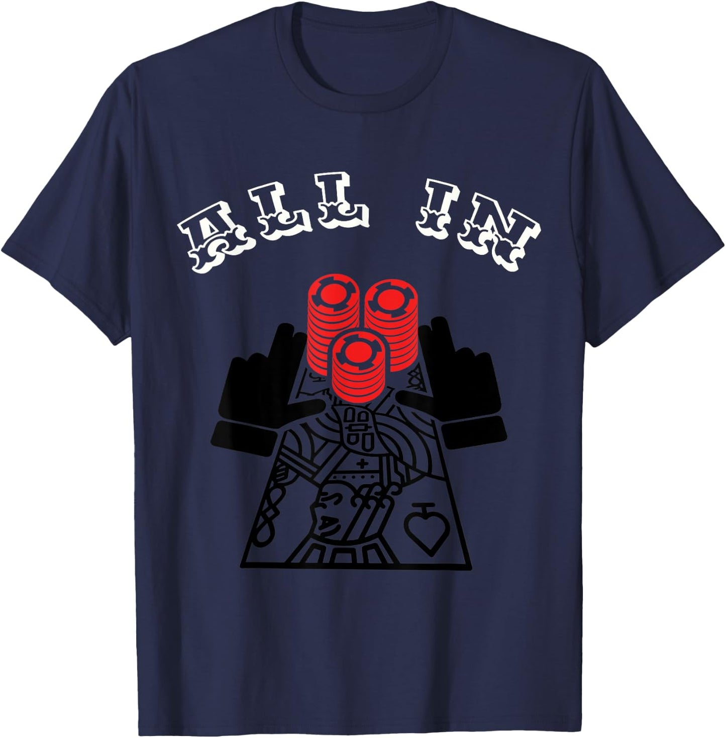 All in. Poker Player, Gambling, Funny Casino Gift T-Shirt - T-Shirt | Navy
