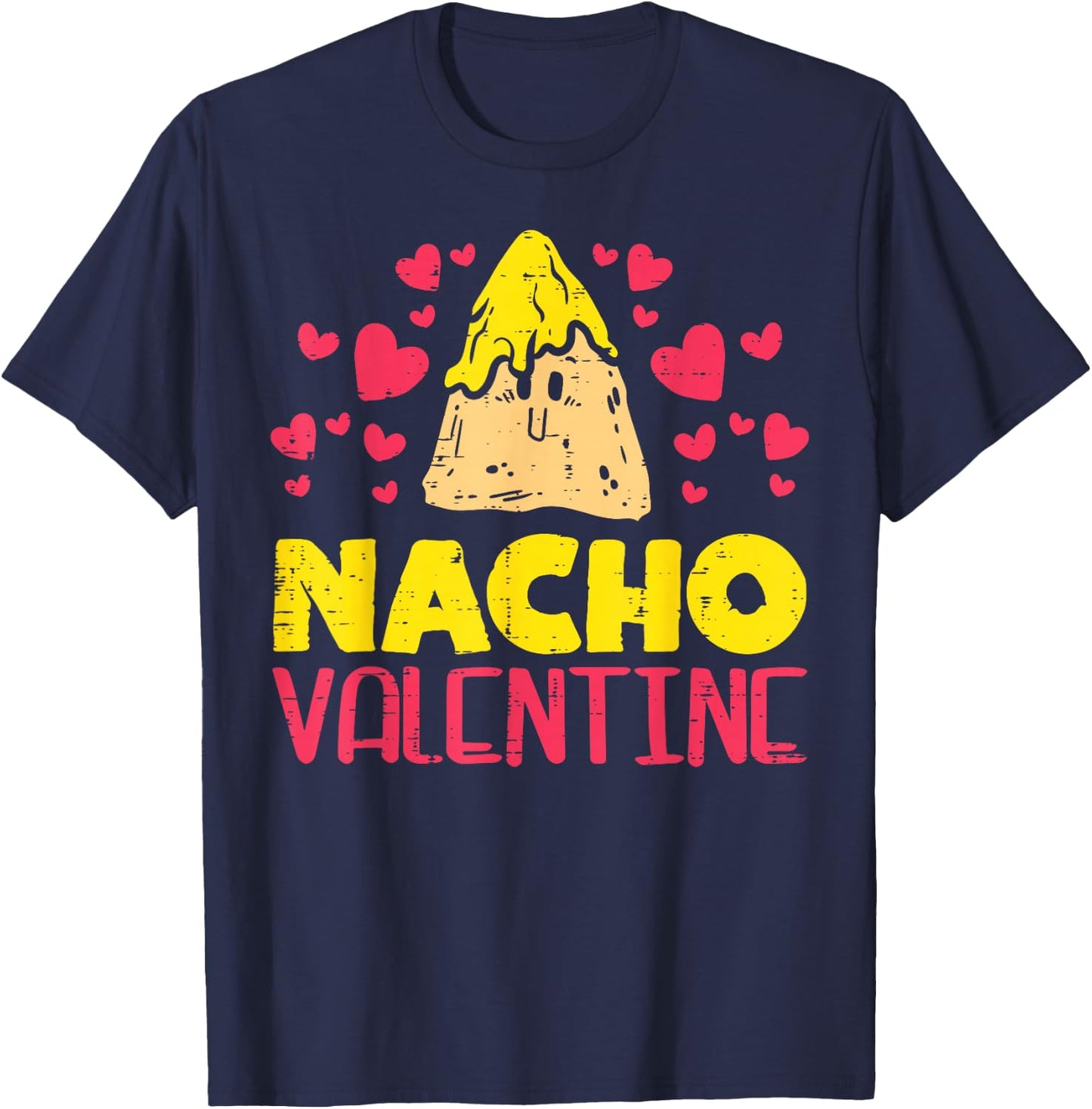 Nacho Valentine Funny Valentines Day Food Pun Mexican Gift T-Shirt - T-Shirt | Navy