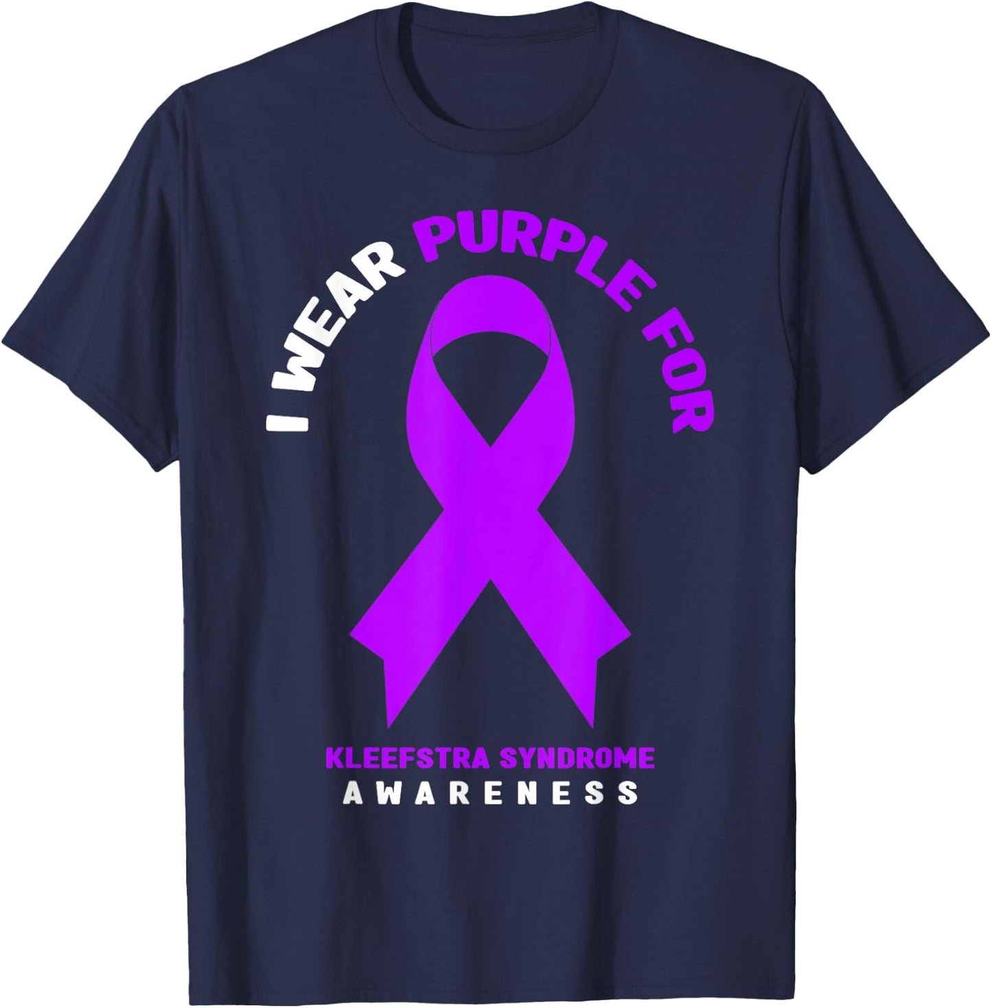 I Wear Purple For Kleefstra syndrome Awareness T-Shirt - T-Shirt | Navy