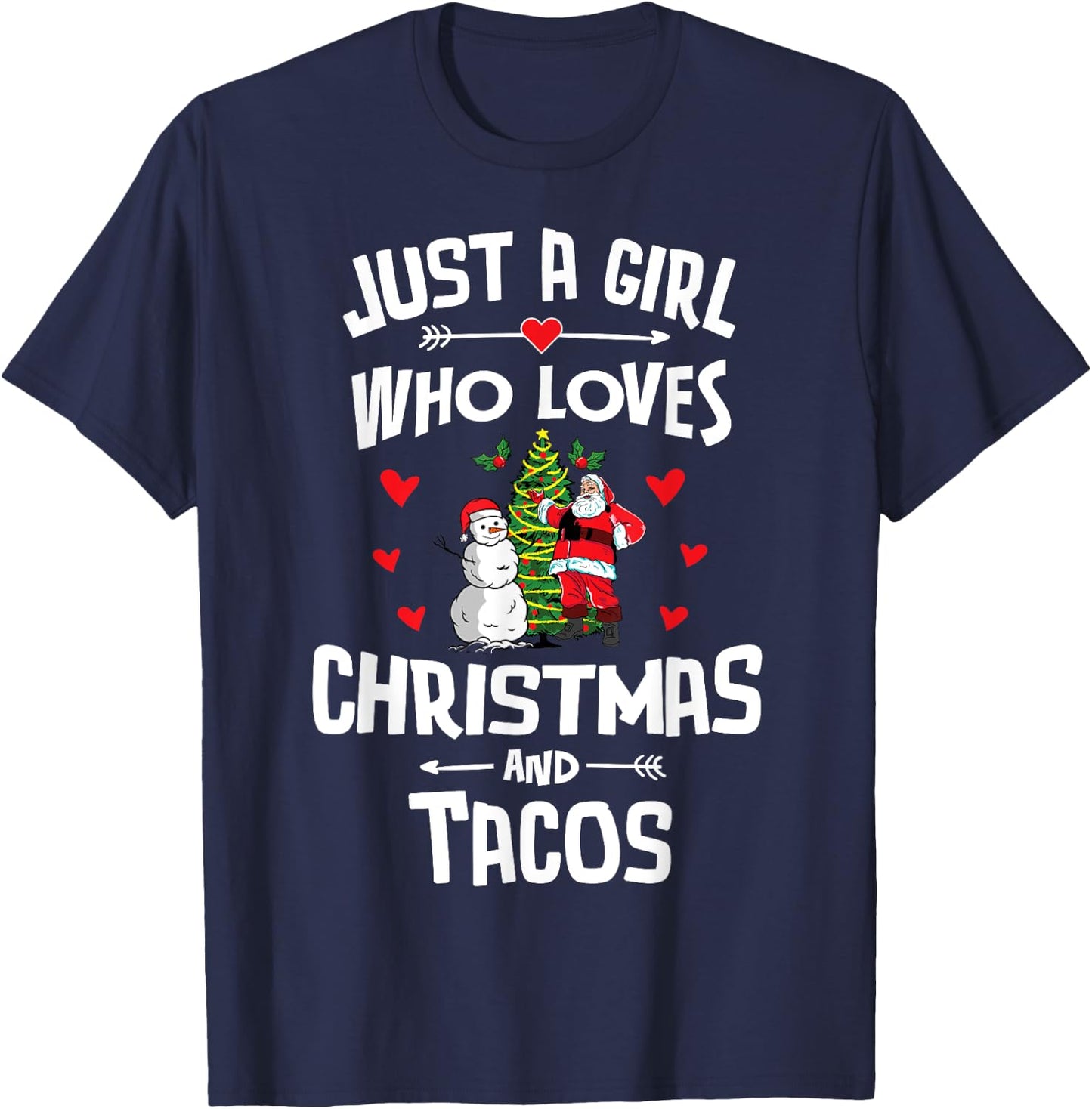 Just A Girl Who Loves Christmas And Tacos Gift Women T-Shirt - T-Shirt | Navy