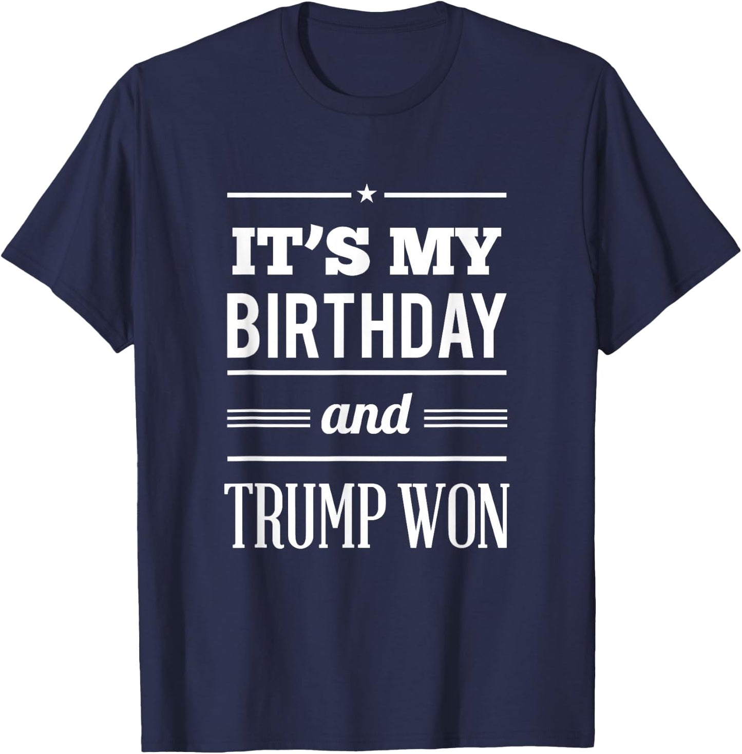 God Bless America Adult 3X-Large Black Modern Collarless Short Sleeve - It's My Birthday Trump Won Funny Political Birthday T-Shirt - T-Shirt | Navy