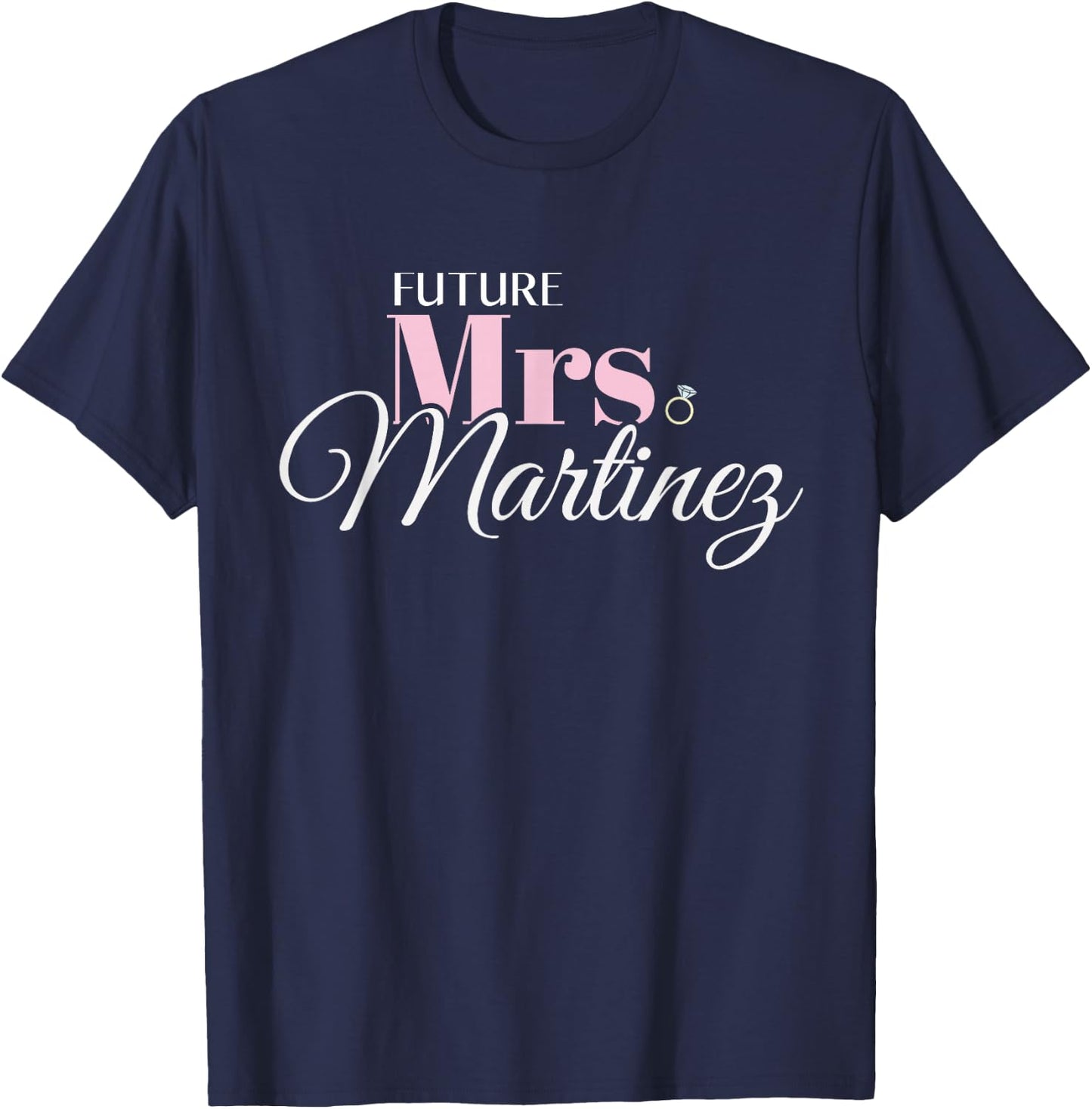 Cute Engagement Mrs Martinez Bachelorette T-Shirt - T-Shirt | Navy