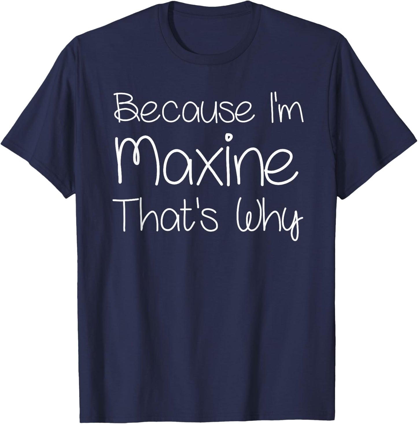 MAXINE Funny Personalized Birthday Women Name Gift T-Shirt - T-Shirt | Navy