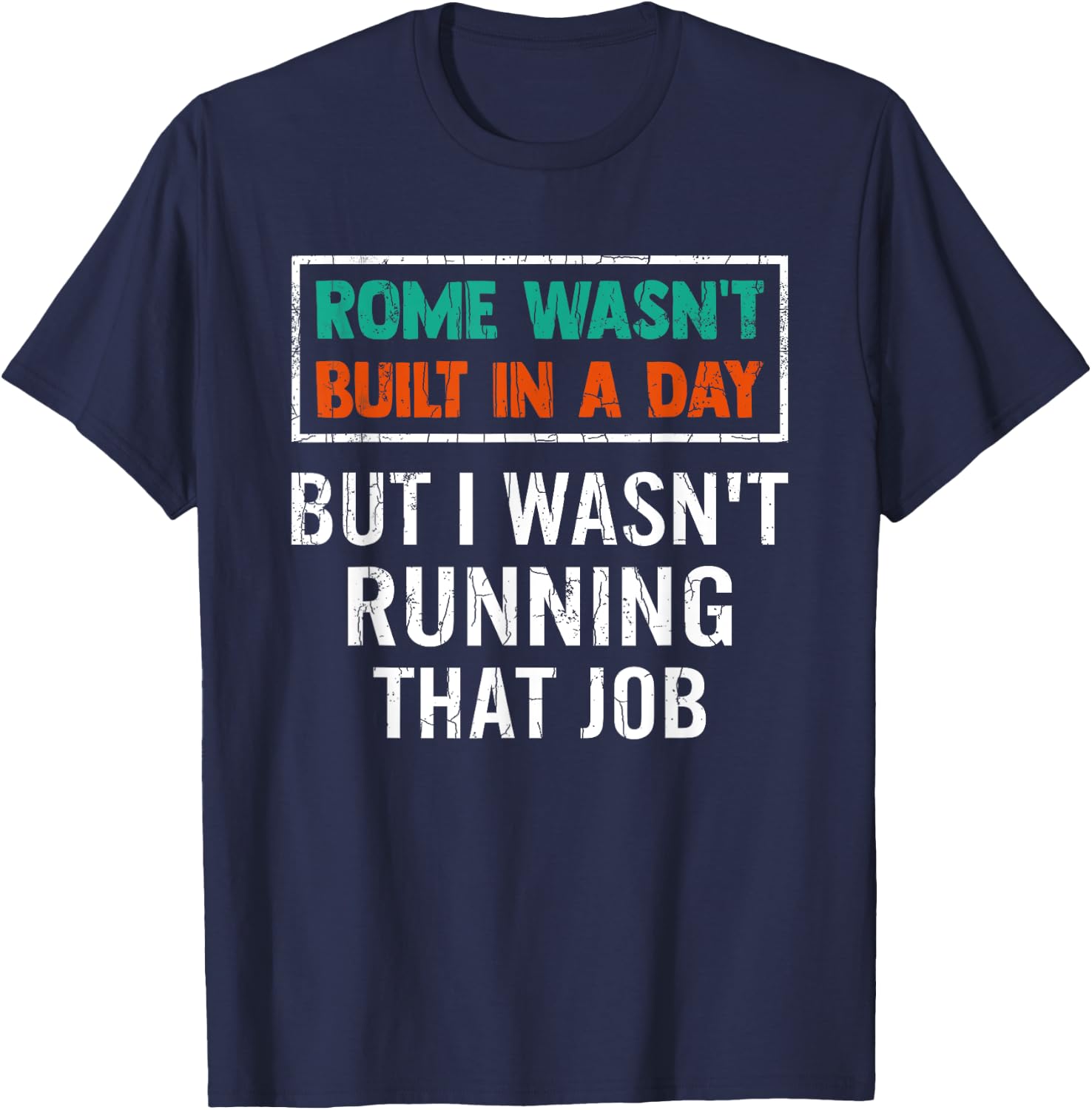 Rome Wasn't Built In A Day Architecture Architect Graphic T-Shirt - T-Shirt | Navy