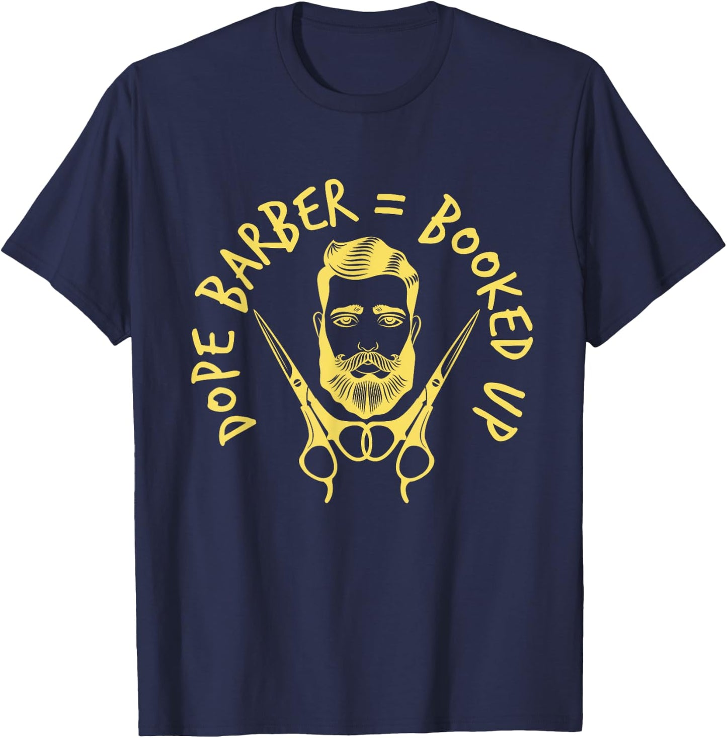 Dope Barber = Booked Up Hairstylist and Barber Hairdresser T-Shirt - T-Shirt | Navy