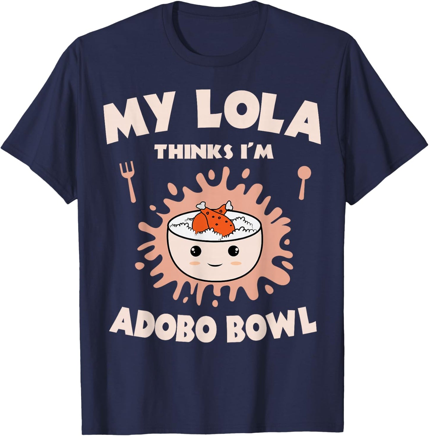 Adobo Bowl Chicken Lola Cuisine Philippine Flag Grandma T-Shirt - T-Shirt | Navy