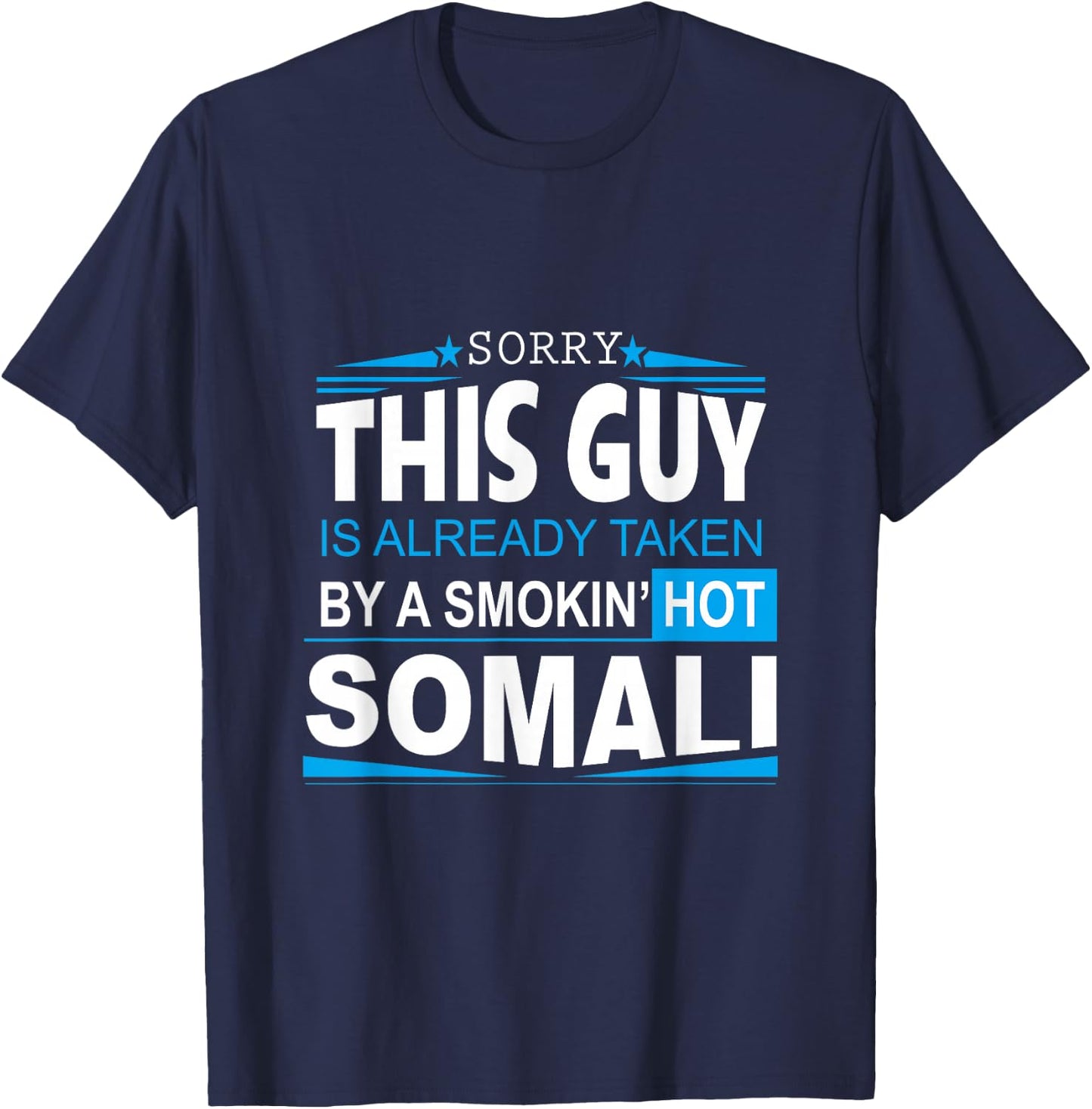 Somali Boy is Taken by Smoking Hot Somali Girl Shirt T-Shirt - T-Shirt | Navy