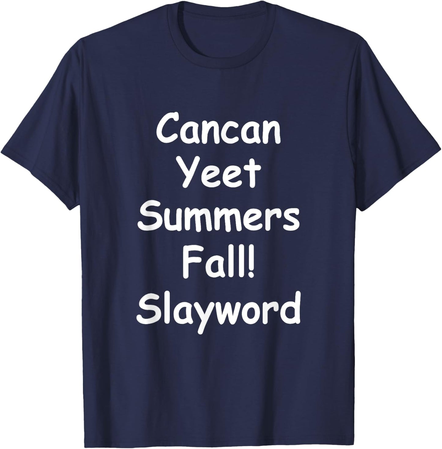 Cancan Yeet Summers Fall! Slayword Apparel T-Shirt - T-Shirt | Navy