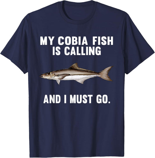 My Cobia Is Calling And I Must Go Funny Fish T-Shirt - T-Shirt | Navy