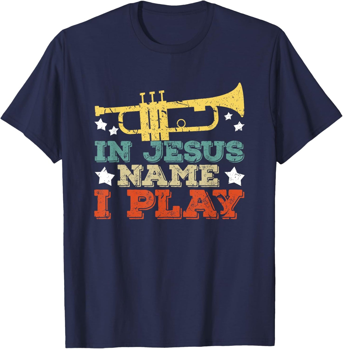 In Jesus Name I Play Trumpet Christian Music Lover Gift T-Shirt - T-Shirt | Navy