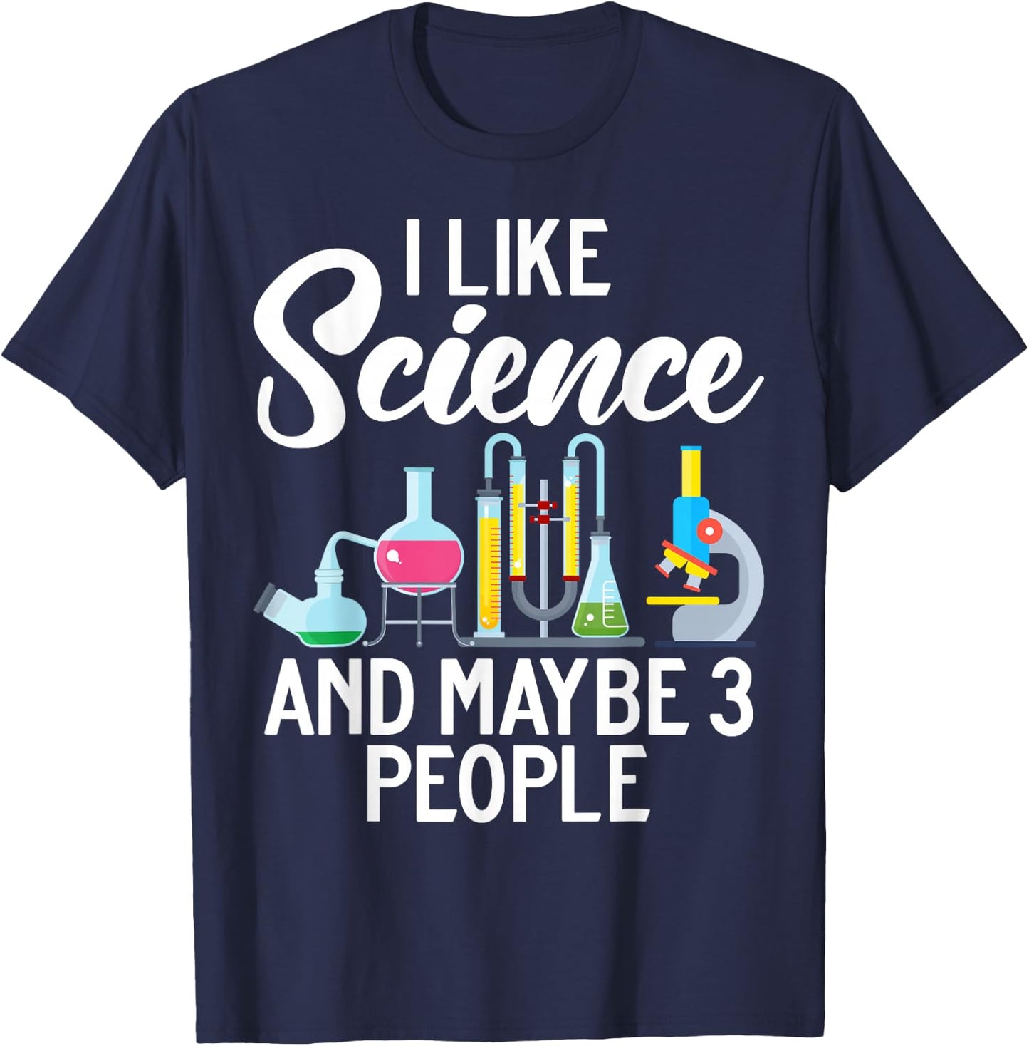 I like Science and maybe 3 People Scientist T-Shirt - T-Shirt | Navy