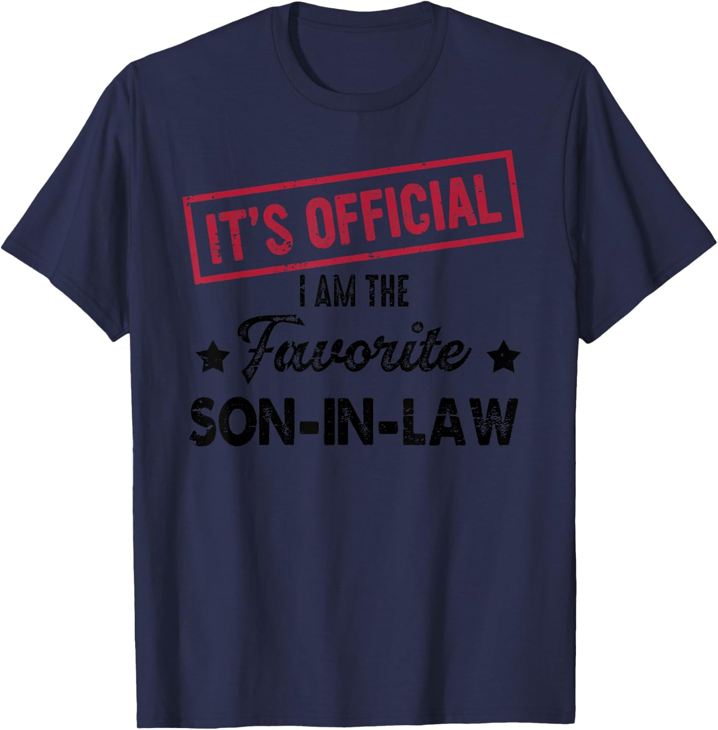 It's Official I'm The Favorite Son-In-Law T-Shirt - T-Shirt | Navy