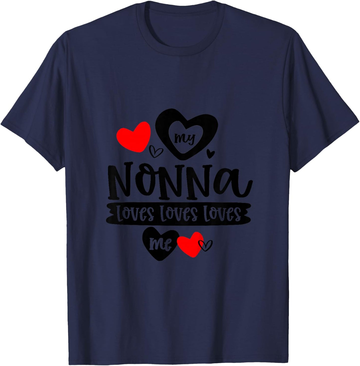My Nonna Loves Loves Loves Me Grandma Baby Boy Girl Top T-Shirt - T-Shirt | Navy