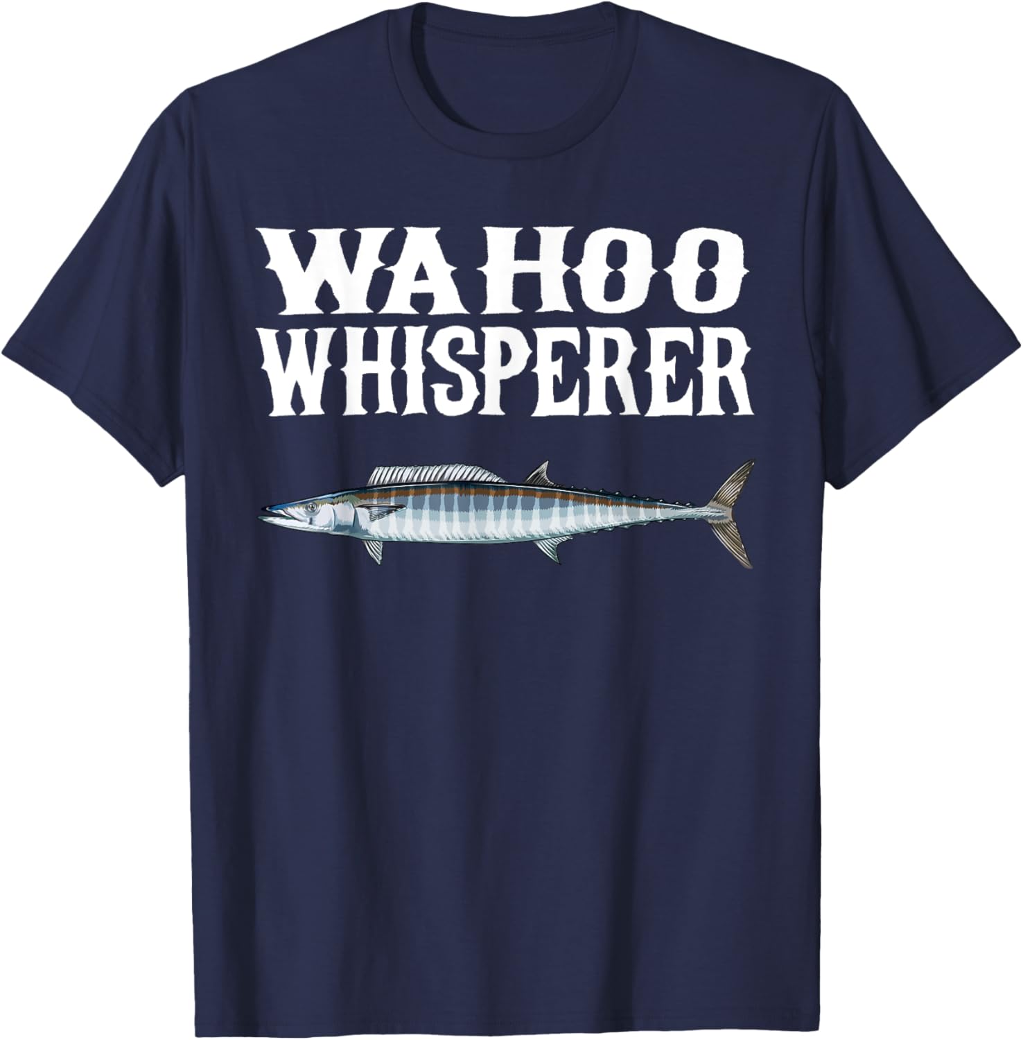 Wahoo Whisperer Funny Fish Lover T-Shirt - T-Shirt | Navy