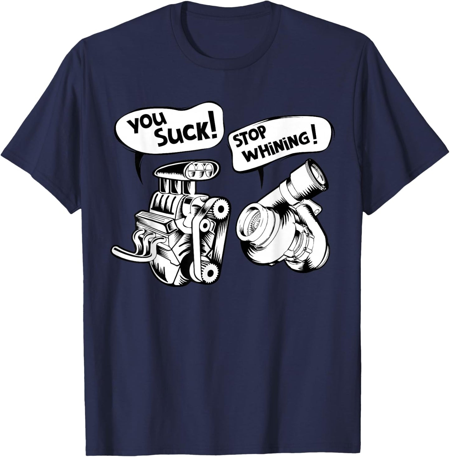Cute You Suck! Stop Whining! Mechanical Engineering T-Shirt - T-Shirt | Navy