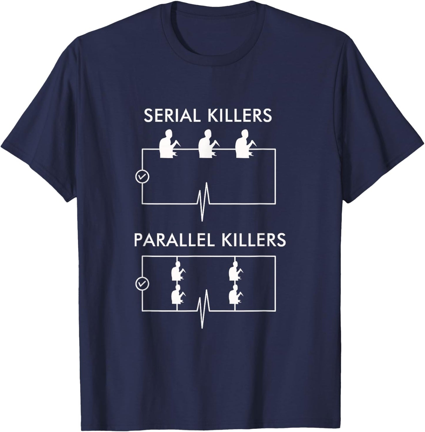 Serial Killers Parallel Killers - Electrician Funny T-Shirt - T-Shirt | Navy